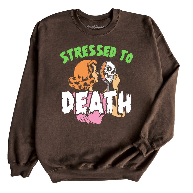 Stressed To Death Graphic Sweatshirt - Dark Chocolate