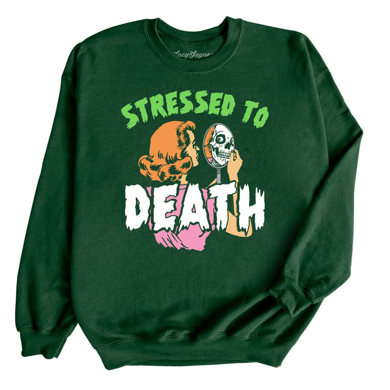 Stressed To Death Graphic Sweatshirt - Forest