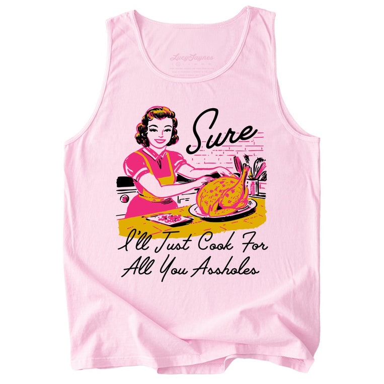 Sure I'll Just Cook For All You Comfort Colors Graphic Tank Top - Blossom