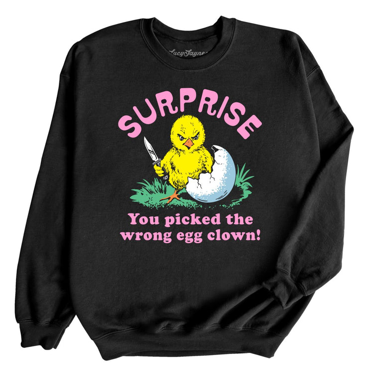 Surprise You Picked The Wrong Egg Graphic Sweatshirt