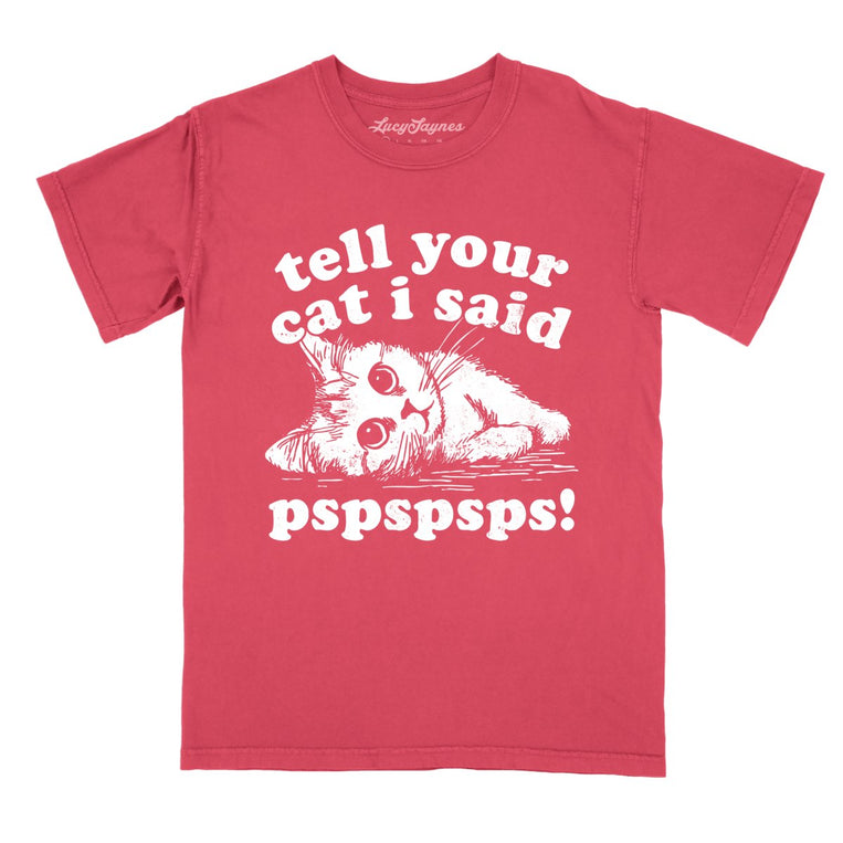 Tell Your Cat I Said Pspspsps Comfort Colors Graphic Tee - Watermelon