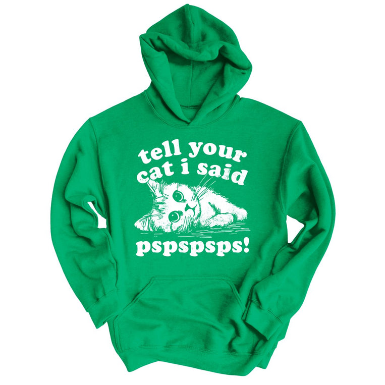 Tell Your Cat I Said Pspspsps Graphic Hoodie