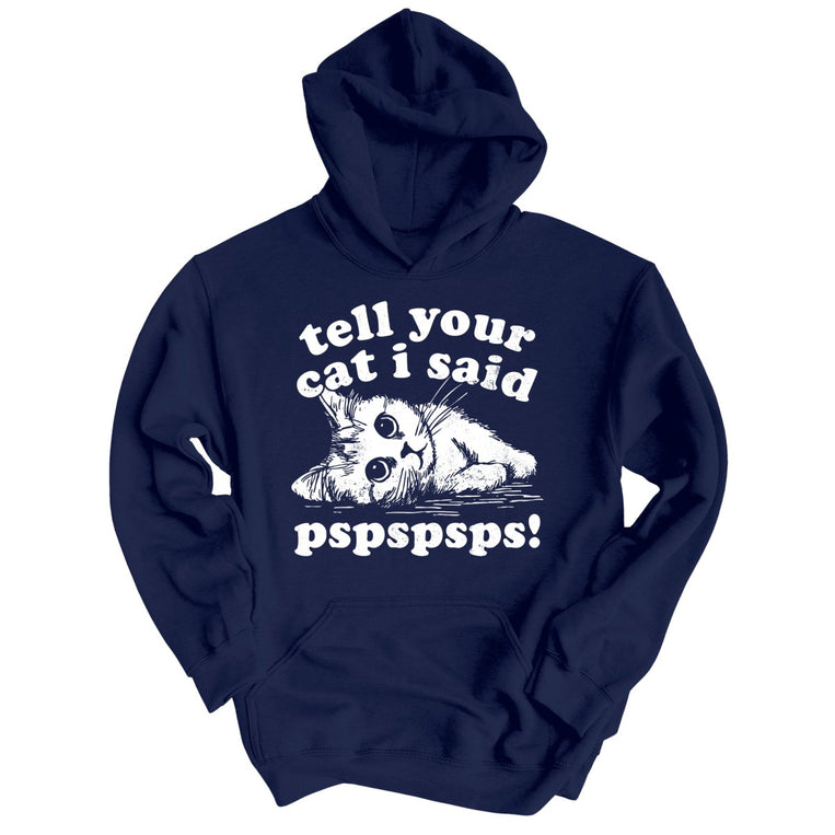 Tell Your Cat I Said Pspspsps Graphic Hoodie - Navy