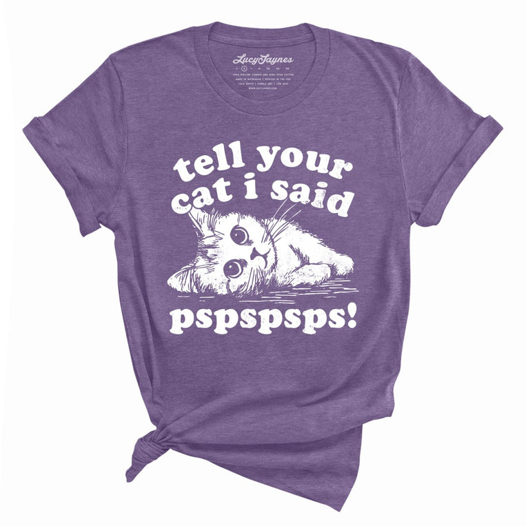Tell Your Cat I Said Pspspsps Graphic Tee - Heather Purple