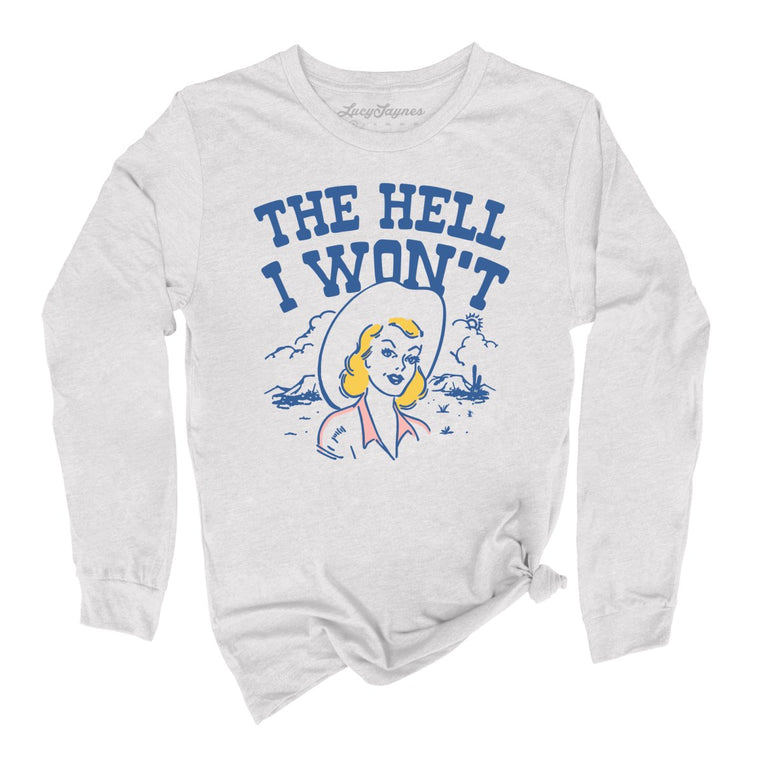 The Hell I Won't Graphic Long Sleeve Tee - Ash