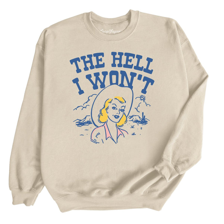The Hell I Won't Graphic Sweatshirt - Sand