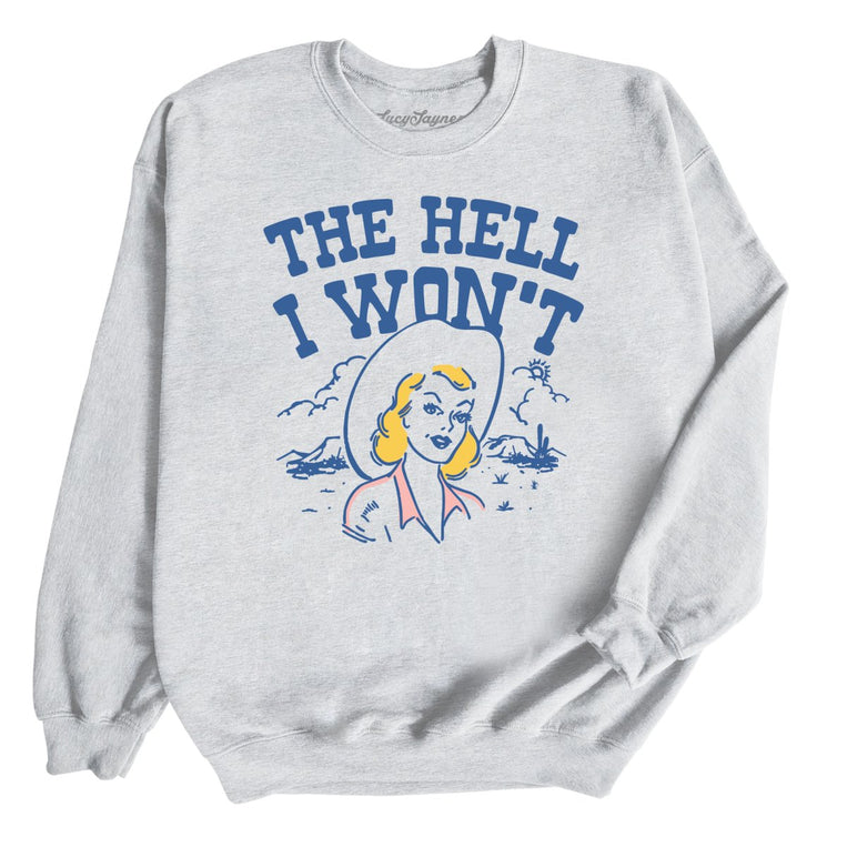 The Hell I Won't Graphic Sweatshirt - Ash