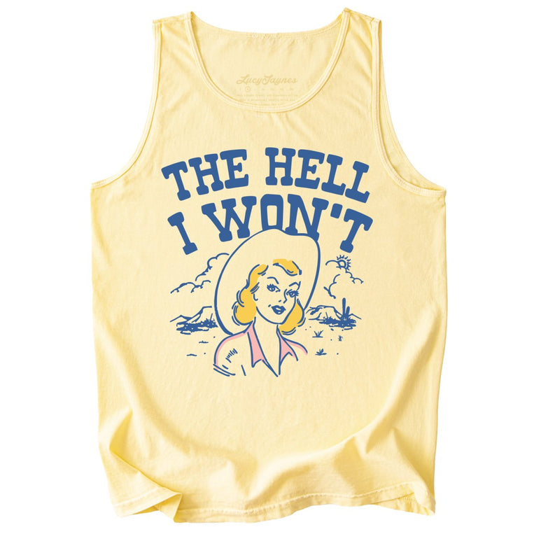 The Hell I Won't Comfort Colors Graphic Tank Top - Butter