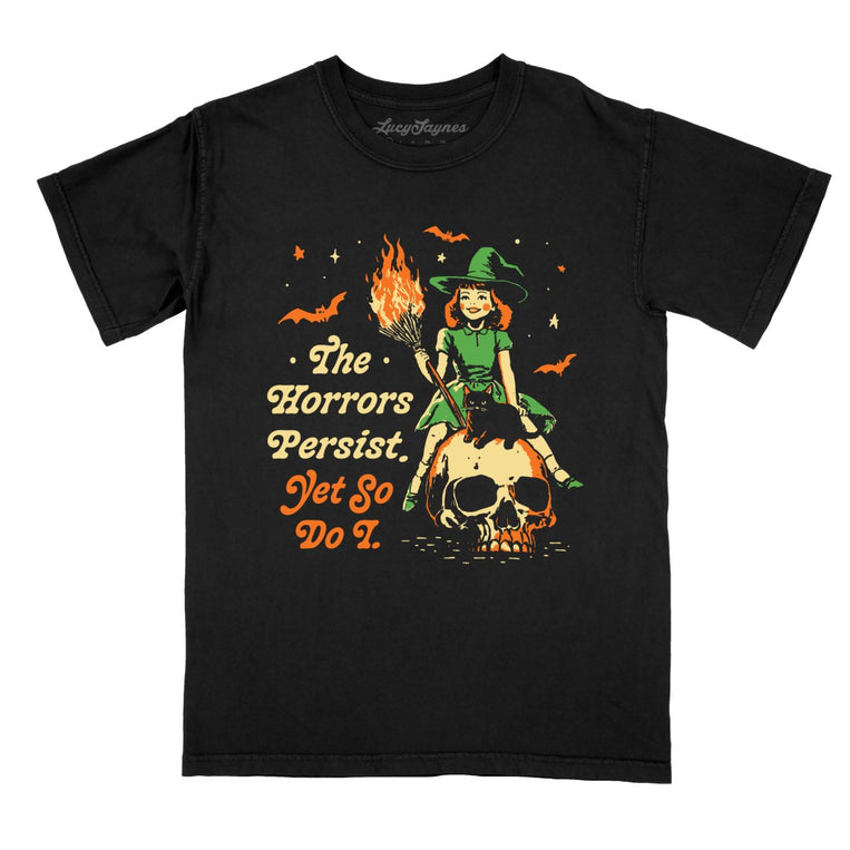 The Horrors Persist Yet So Do I Comfort Colors Graphic Tee - Black