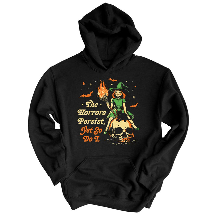 The Horrors Persist Yet So Do I Graphic Hoodie