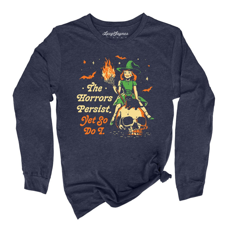 The Horrors Persist Yet So Do I Graphic Long Sleeve Tee - Heather Navy