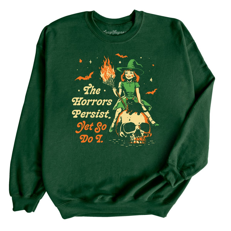 The Horrors Persist Yet So Do I Graphic Sweatshirt - Forest