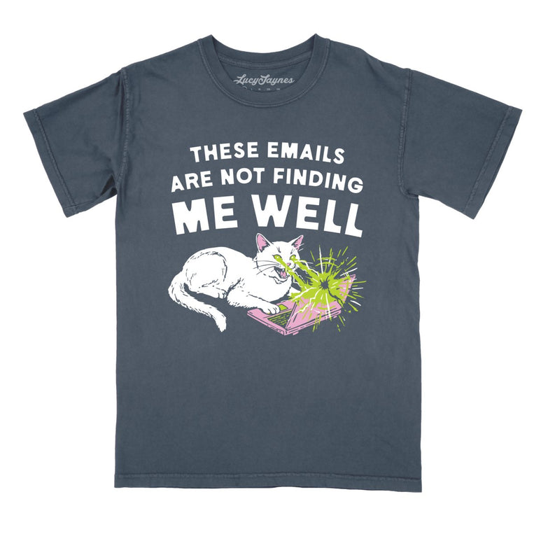 These Emails Are Not Finding Me Well Comfort Colors Graphic Tee - Denim