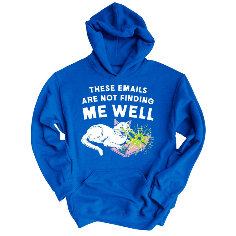 These Emails Are Not Finding Me Well Graphic Hoodie - Royal