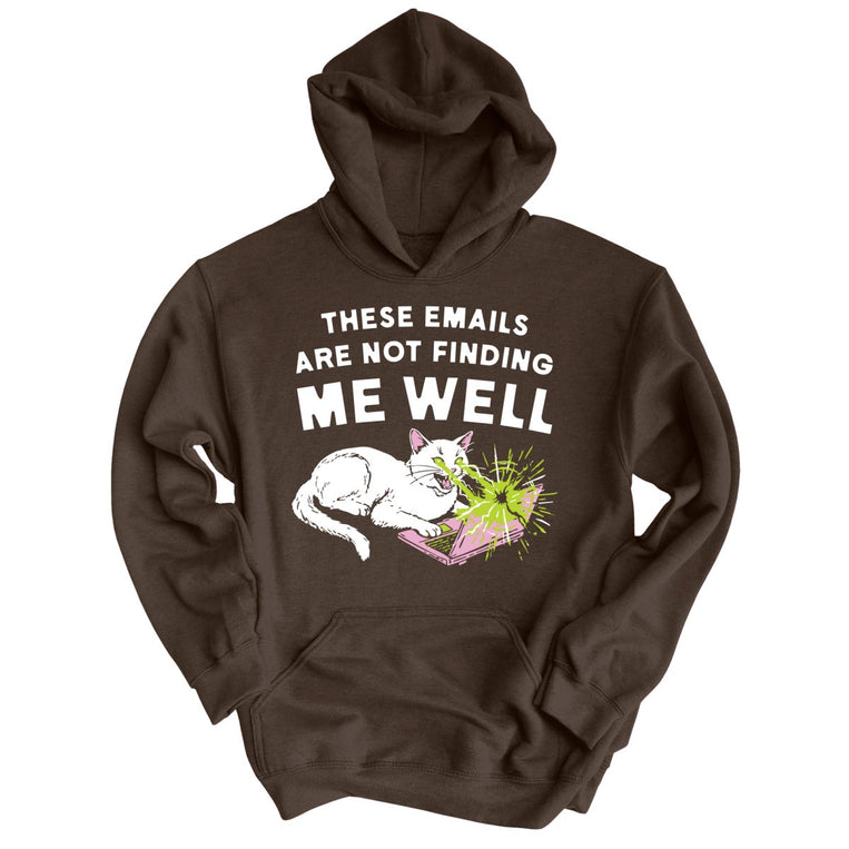 These Emails Are Not Finding Me Well Graphic Hoodie - Dark Chocolate