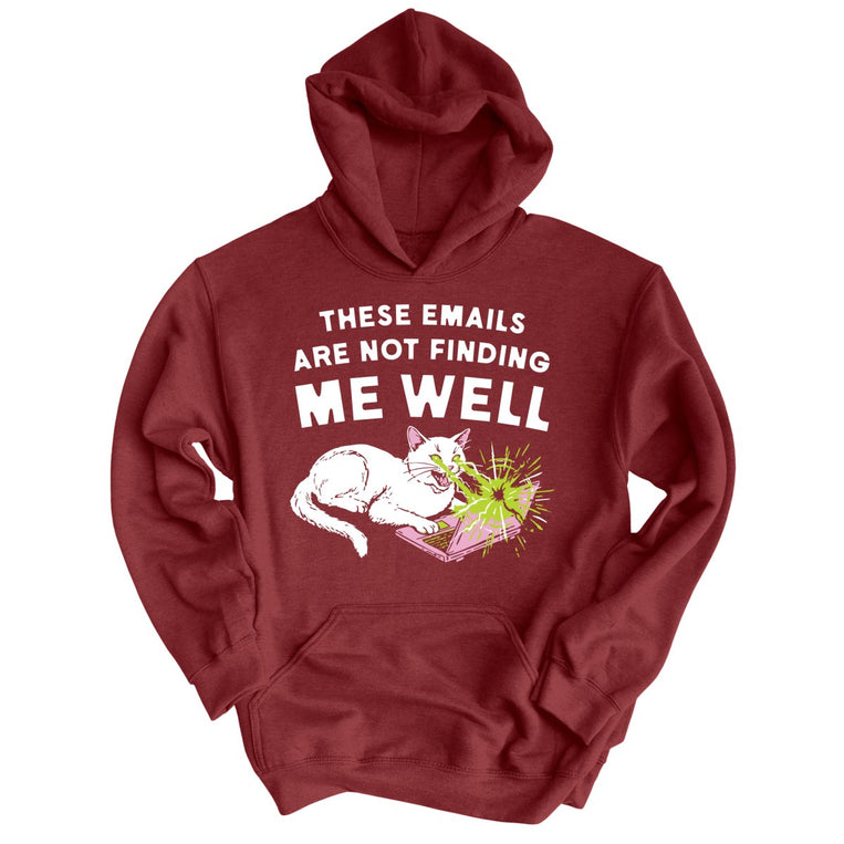 These Emails Are Not Finding Me Well Graphic Hoodie - Maroon