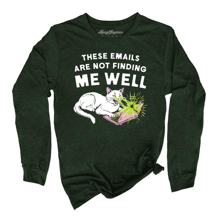 These Emails Are Not Finding Me Well Graphic Long Sleeve Tee - Heather Forest