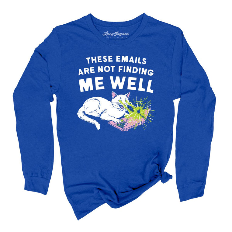These Emails Are Not Finding Me Well Graphic Long Sleeve Tee - True Royal