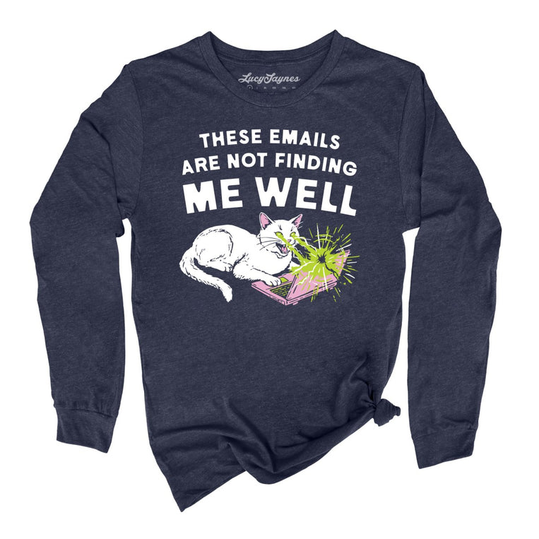 These Emails Are Not Finding Me Well Graphic Long Sleeve Tee - Heather Navy
