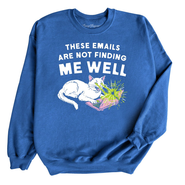 These Emails Are Not Finding Me Well Graphic Sweatshirt - Royal