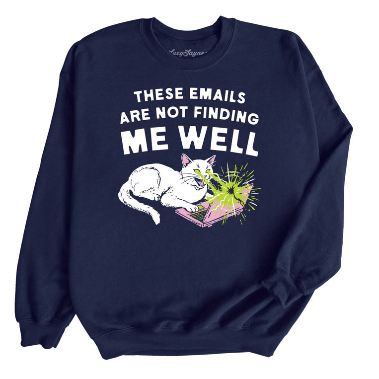 These Emails Are Not Finding Me Well Graphic Sweatshirt - Navy
