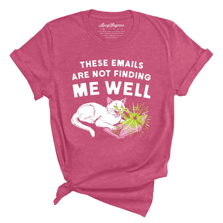 These Emails Are Not Finding Me Well Graphic Tee - Heather Raspberry