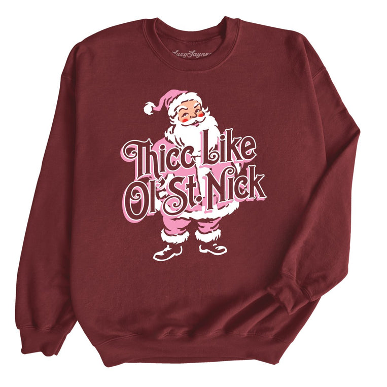 Thicc Like Ol Saint Nick Graphic Sweatshirt - Maroon