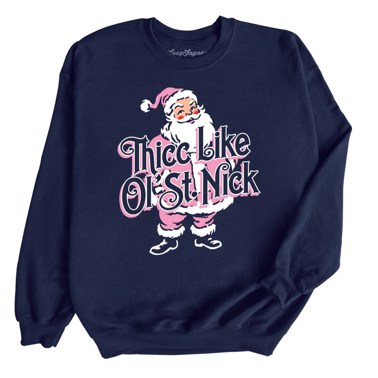 Thicc Like Ol Saint Nick Graphic Sweatshirt - Navy