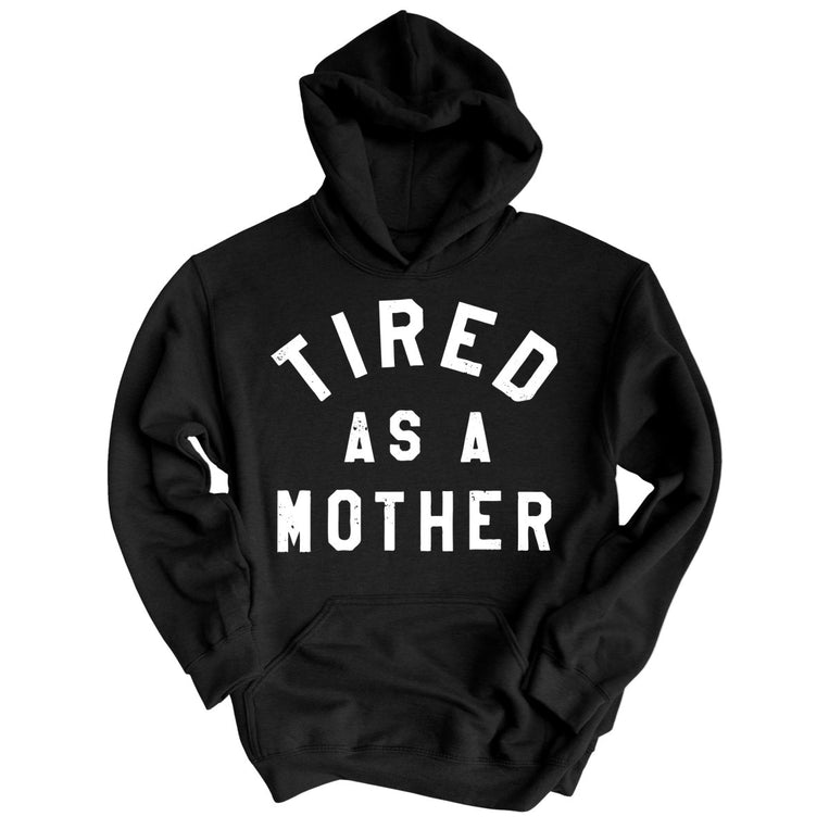 Tired As A Mother Graphic Hoodie - Black