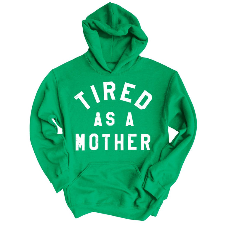 Tired As A Mother Graphic Hoodie - Irish Green