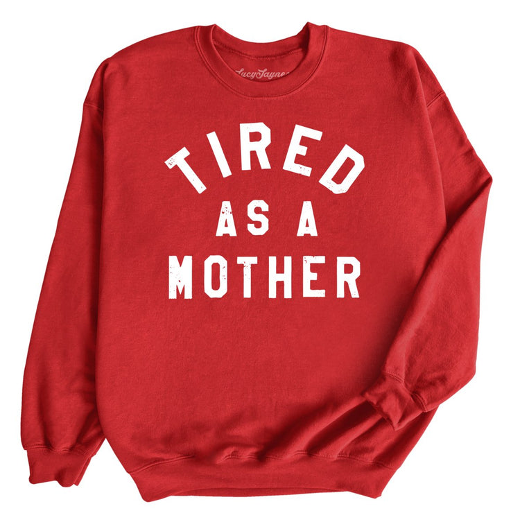 Tired As A Mother Graphic Sweatshirt - Red