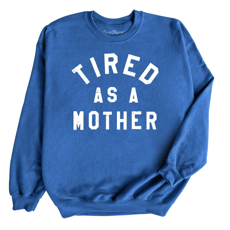 Tired As A Mother Graphic Sweatshirt