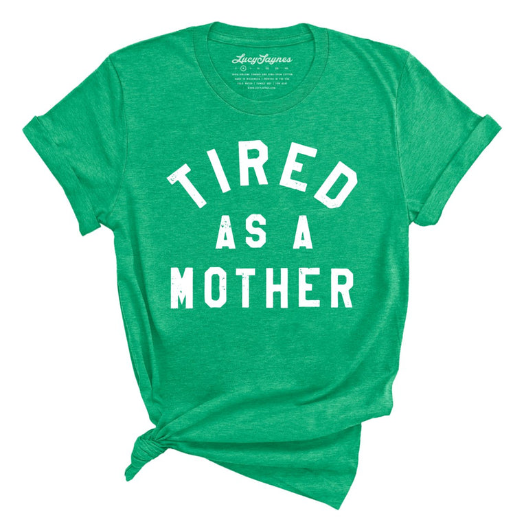 Tired As A Mother Graphic Tee - Heather Kelly