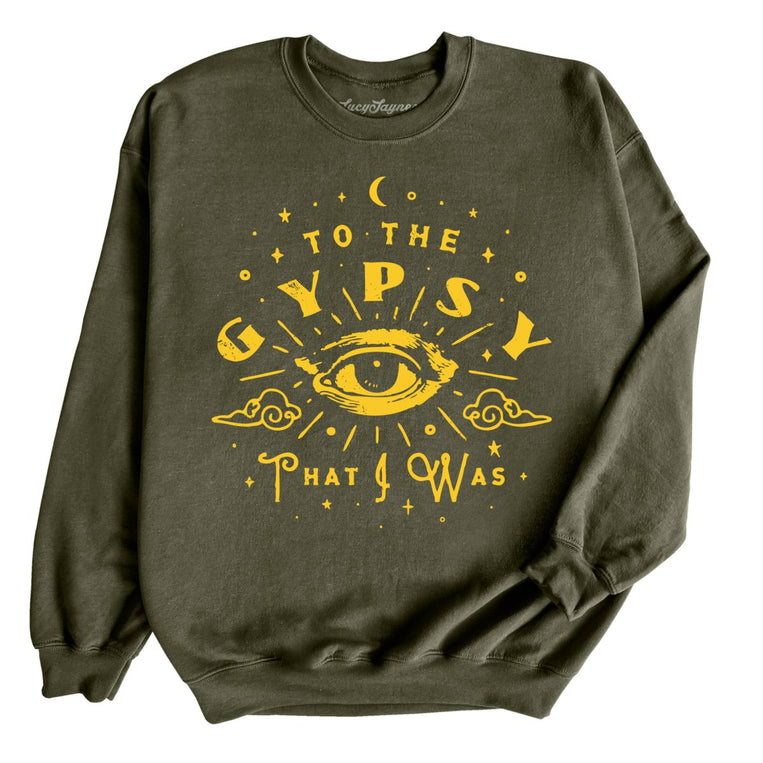 To The Gypsy That I Was Graphic Sweatshirt - Military Green