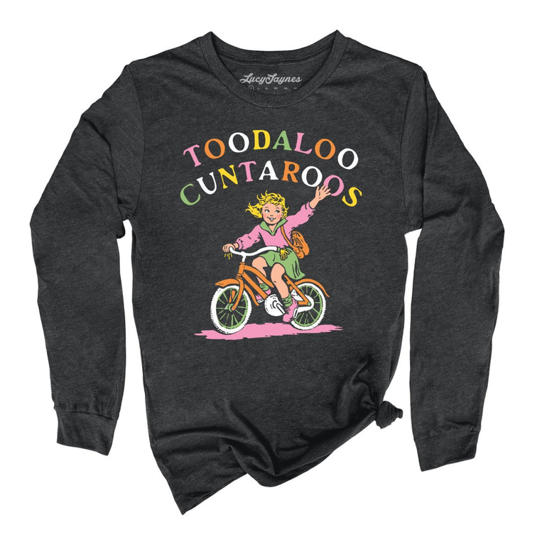 Toodaloo Cuntaroos Graphic Long Sleeve Tee