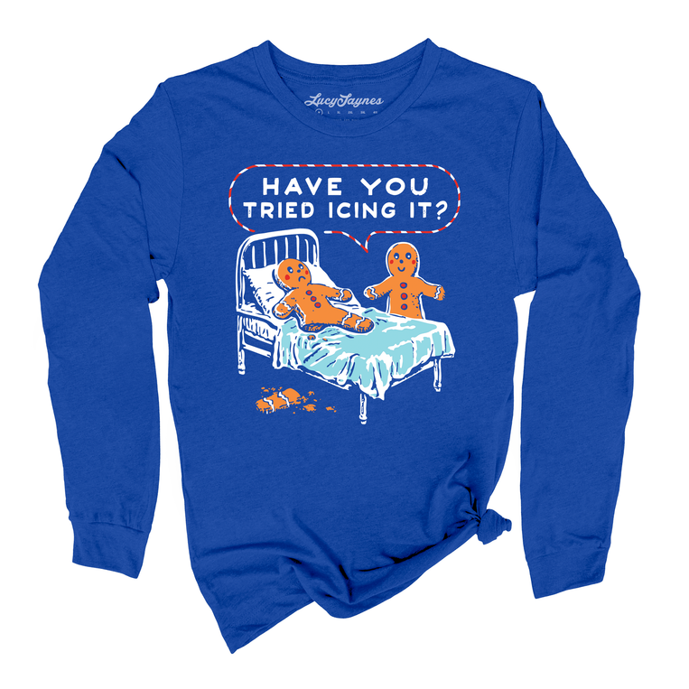 Have You Tried Icing It Graphic Long Sleeve Tee - True Royal