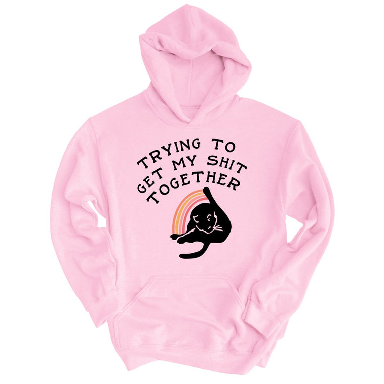 Trying To Get My Shit Together Graphic Hoodie - Light Pink