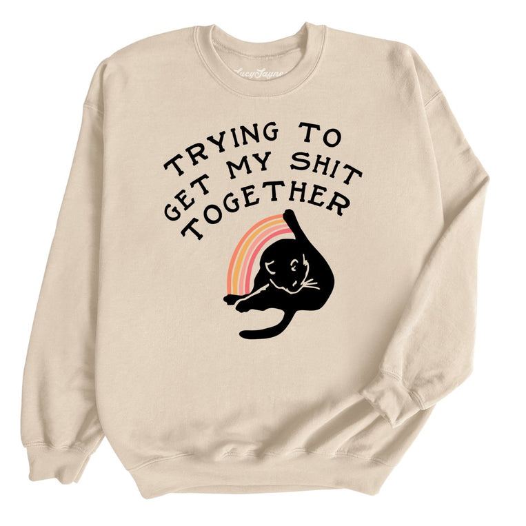 Trying To Get My Shit Together Graphic Sweatshirt - Sand
