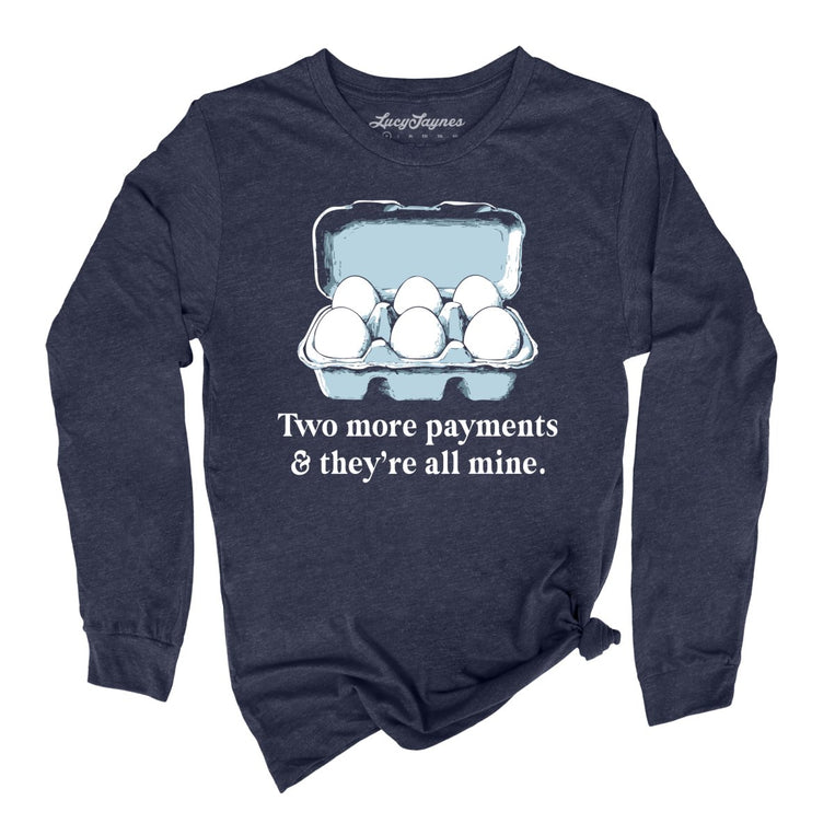Two More Payments And They're All Mine Graphic Long Sleeve Tee - Heather Navy