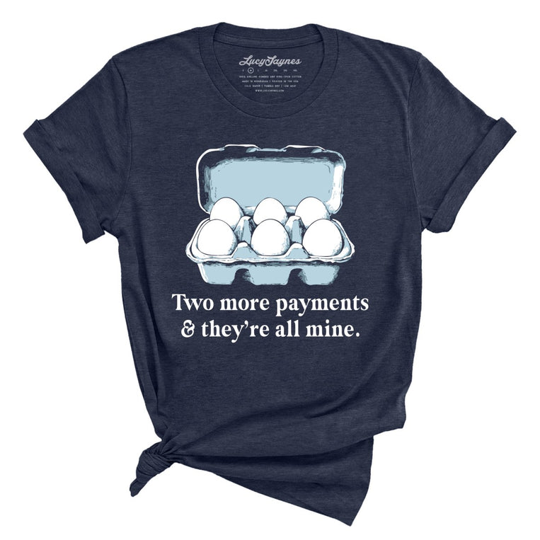 Two More Payments And They're All Mine Graphic Tee - Heather Midnight Navy