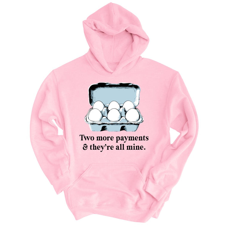 Two More Payments And They're All Mine Graphic Hoodie - Light Pink