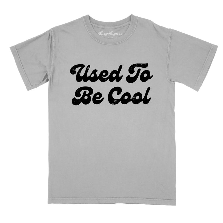 Used To Be Cool Comfort Colors Graphic Tee - Granite
