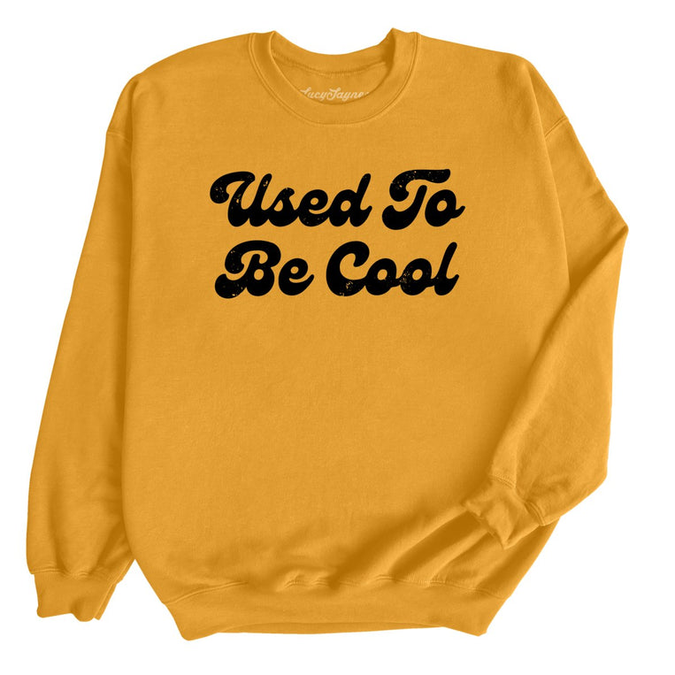 Used To Be Cool Graphic Sweatshirt