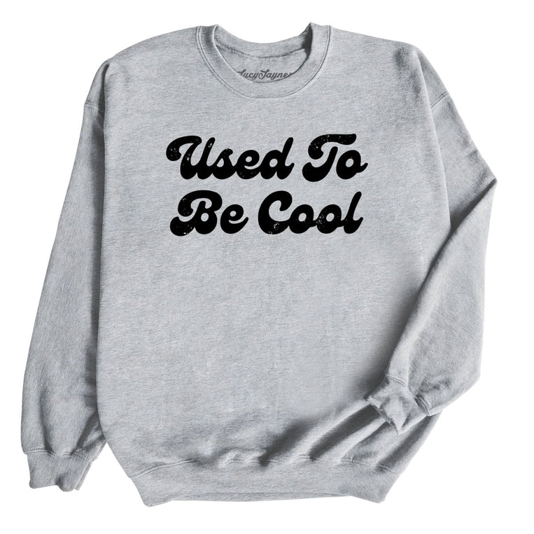 Used To Be Cool Graphic Sweatshirt - Sport Grey