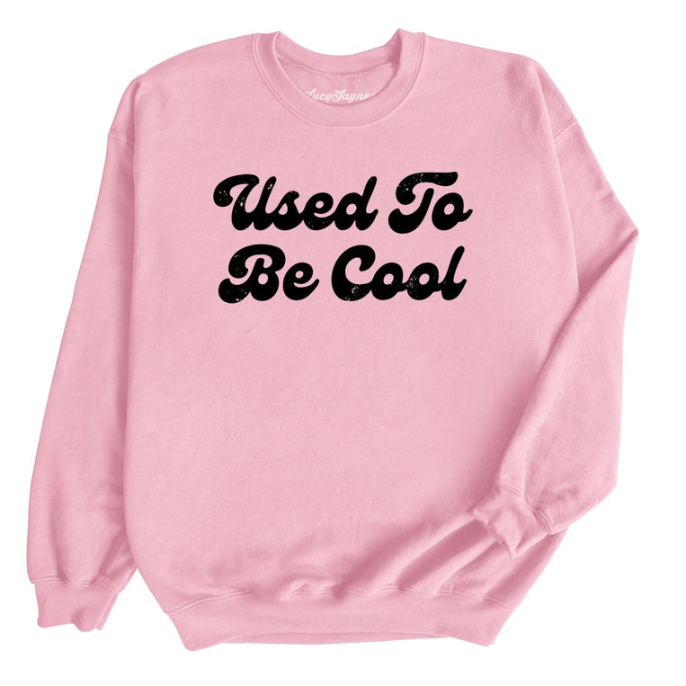 Used To Be Cool Graphic Sweatshirt - Light Pink