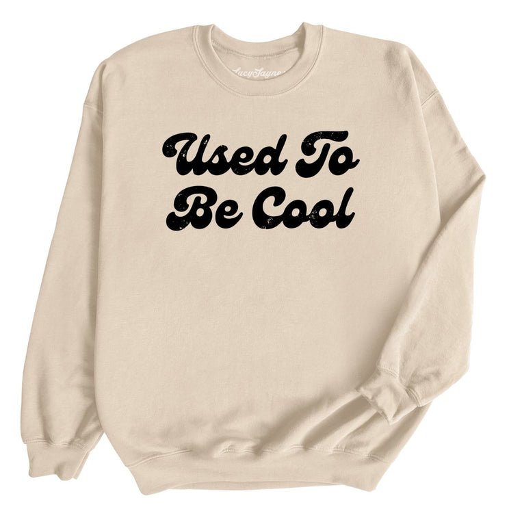 Used To Be Cool Graphic Sweatshirt - Sand