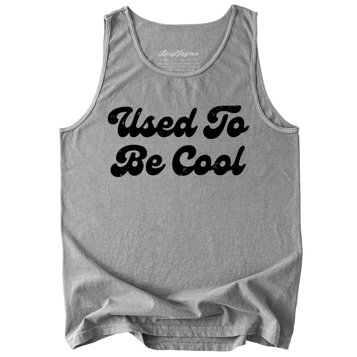 Used To Be Cool Comfort Colors Tank Top