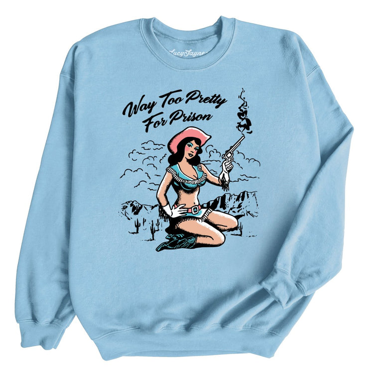 Way Too Pretty For Prison Graphic Sweatshirt - Light Blue