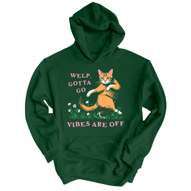Welp Gotta Go Vibes Are Off Graphic Hoodie - Forest Green