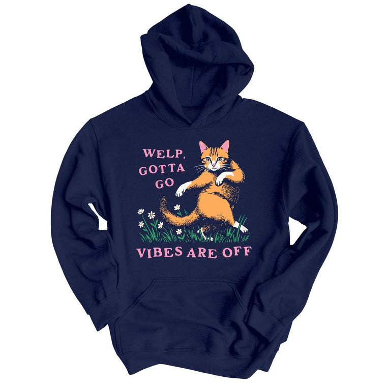 Welp Gotta Go Vibes Are Off Graphic Hoodie - Navy
